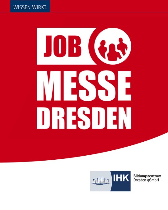 The image features a bold red background with the text "JOB MESSE DRESDEN" prominently displayed. It includes icon illustrations of people, signifying a job fair event. The bottom section features the logo of the IHK Bildungszentrum Dresden, indicating its organization. The phrase "WISSEN WIRKT." is also included.