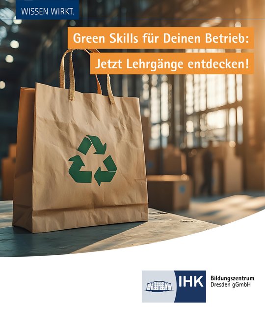 A brown paper bag with a green recycling symbol sits on a table in an industrial setting. The text promotes "Green Skills for Your Business" and encourages exploring training courses. The logo for the IHK Bildungzentrum Dresden is displayed.