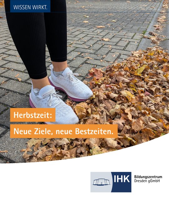 A close-up of a person's feet in athletic shoes standing on a cobblestone path covered with autumn leaves. Text overlay reads, "Autumn time: New goals, new best times." The logo of the IHK Bildungzentrum Dresden is also visible.